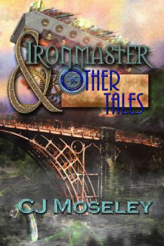 Carte Ironmaster & Other Tales CJ Moseley