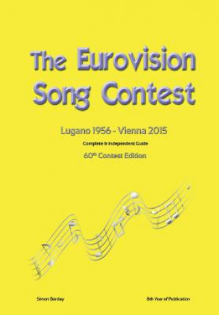 Könyv Complete & Independent Guide to the Eurovision Song Contest 2015 Simon Barclay