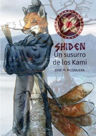 Книга Shiden, Un Susurro De Los Kami, JOSE MANUEL MOSQUERA