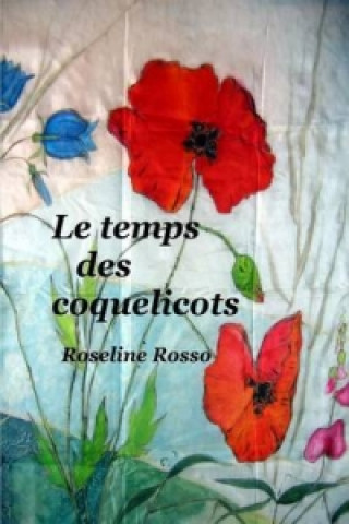 Kniha Temps Des Coquelicots Roseline Rosso