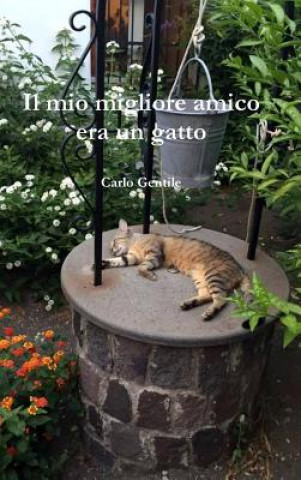 Könyv Mio Migliore Amico Era Un Gatto Carlo Gentile