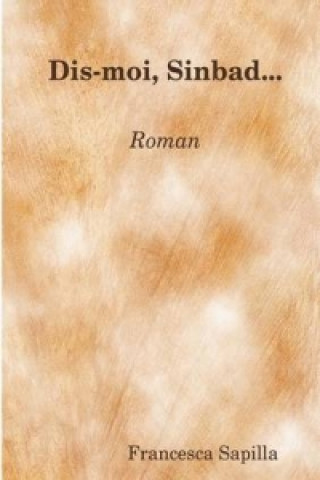 Knjiga Dis-Moi, Sinbad... Francesca Sapilla
