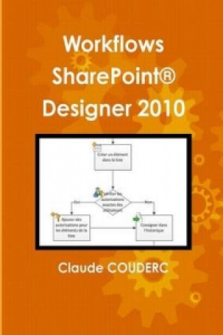 Carte Workflows Sharepoint(R) Designer 2010 Claude COUDERC