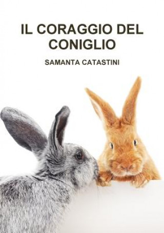 Kniha Coraggio Del Coniglio SAMANTA CATASTINI