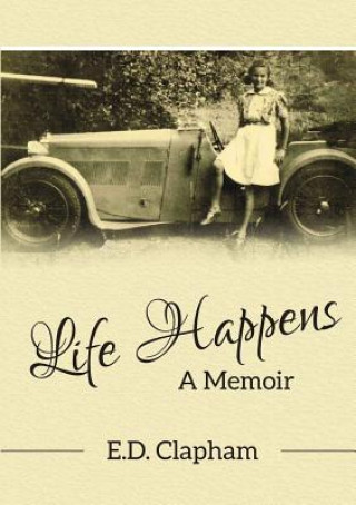 Könyv Life Happens: A Memoir E. D. Clapham