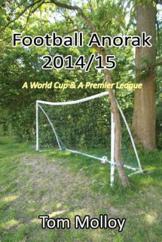 Carte Football Anorak 2014/15:A World Cup & A Premier League Tom Molloy