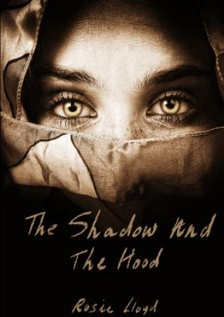 Knjiga Shadow and the Hood Rosie Lloyd