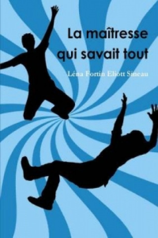 Buch Maitresse Qui Savait Tout Lena Fortin Eliott Sineau