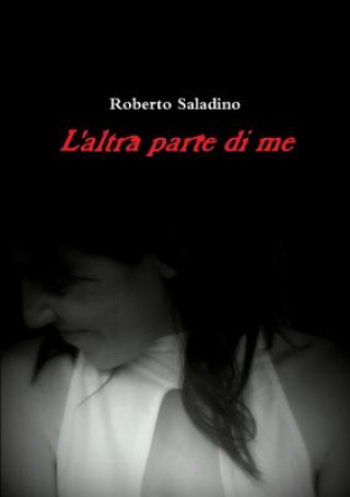 Livre L'Altra Parte Di Me Roberto Saladino