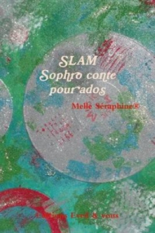 Kniha Slam - Sophro Conte Pour Ados Melle Seraphine(R) - section enfants