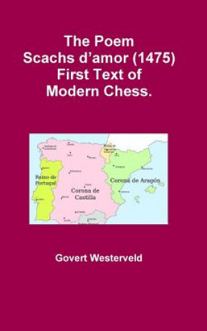 Könyv Poem Scachs D'amor (1475). First Text of Modern Chess. Govert Westerveld
