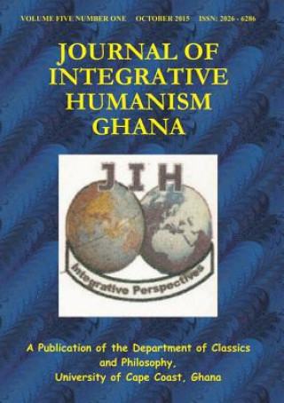 Kniha Journal of Integrative Humanism Vol. 5 No. 1 University of Cape Coast