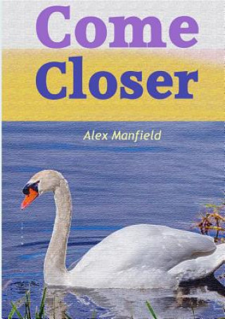 Kniha Come Closer Alex Manfield