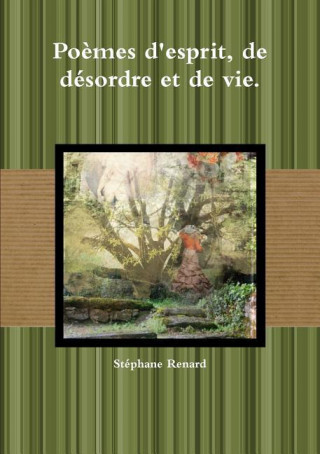 Książka Poemes D'esprit, De Desordre Et De Vie. Stephane Renard