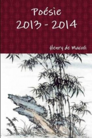 Livre Poesie 2013 - 2014 Henry de Maculi