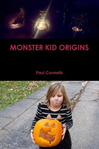 Kniha Monster Kid Origins Paul Counelis