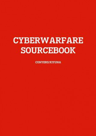 Kniha Cyberwarfare Sourcebook A. Kiyuna