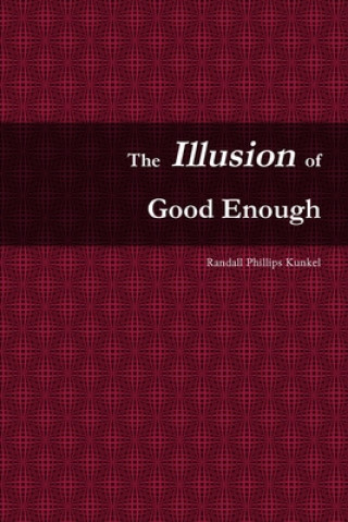 Carte Illusion of Good Enough Randall Phillips Kunkel
