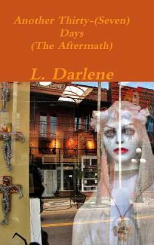 Carte Another Thirty-(Seven) Days (the Aftermath) L. Darlene