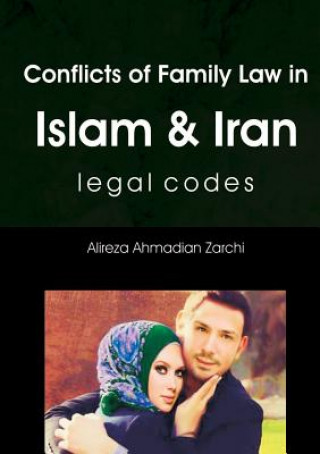 Libro Conflicts of Family Law in Islam and Iran Alireza Ahmadian Zarchi