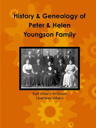 Kniha History and Genealogy of Peter and Helen Youngson Family Charlene Villars