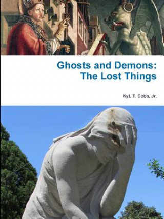 Книга Ghosts and Demons: The Lost Things KyL Cobb