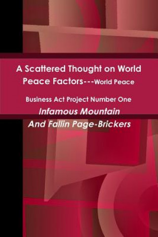 Książka Scattered Thought on World Peace Factors: World Peace Business Act Project Number One Infamous Mountain