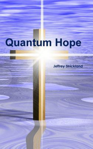Kniha Quantum Hope President Jeffrey Strickland