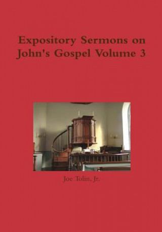 Kniha Expository Sermons on John's Gospel Volume 3 Tolin