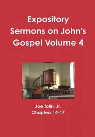 Книга Expository Sermons on John's Gospel Volume 4 Tolin