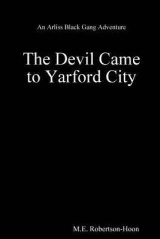 Carte Devil Came to Yarford City M.E. Robertson-Hoon