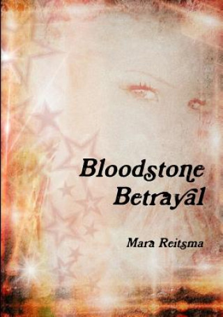 Książka Bloodstone Betrayal Mara Reitsma