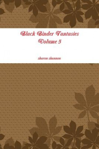 Carte Black Binder Fantasies Volume 5 sharon shannon