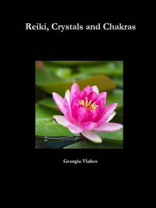 Kniha Reiki, Crystals and Chakras Georgia Vlahos