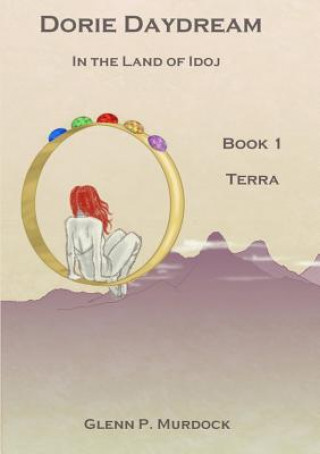 Kniha Dorie Daydream in the Land of Idoj - Book One: Terra Glenn Murdock