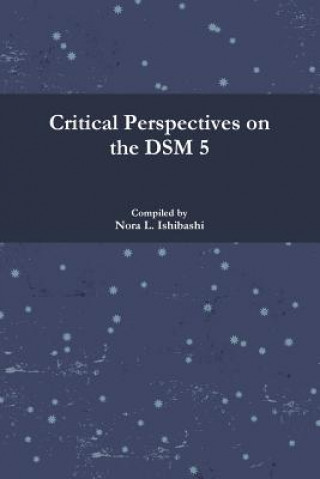 Carte Critical Perspectives on the DSM 5 Nora L. Ishibashi