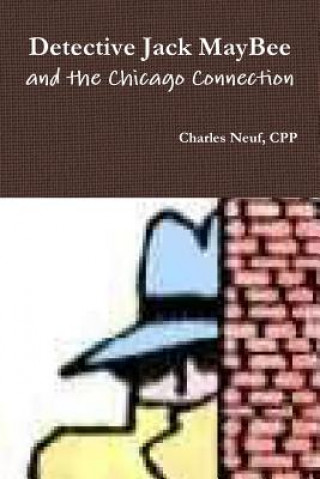 Książka Detective Jack Maybee and the Chicago Connection Neuf