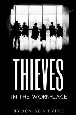 Książka Thieves in the Workplace Denise N. Fyffe