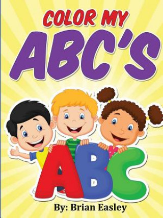 Book Color My Abc's Brian Easley