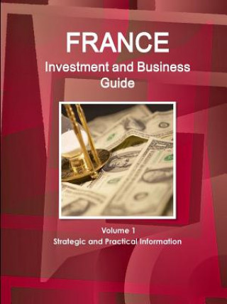 Könyv France Investment and Business Guide Volume 1 Strategic and Practical Information Inc IBP