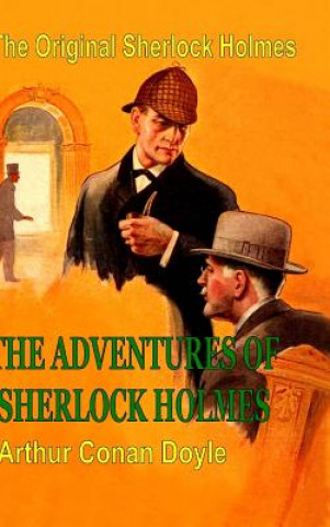 Könyv Original Sherlock Holmes: the Adventures of Sherlock Holmes Sir Arthur Conan Doyle
