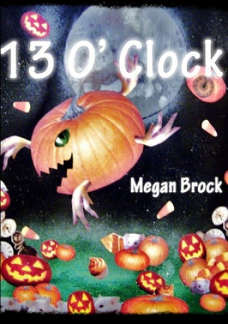 Книга 13 O' Clock Megan Brock