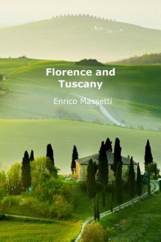 Kniha Florence and Tuscany Enrico Massetti