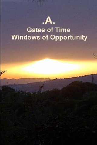 Książka Gates of Time - Windows of Opportunity A.