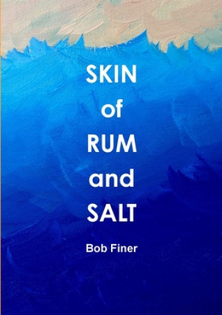 Kniha Skin of Rum and Salt Bob Finer