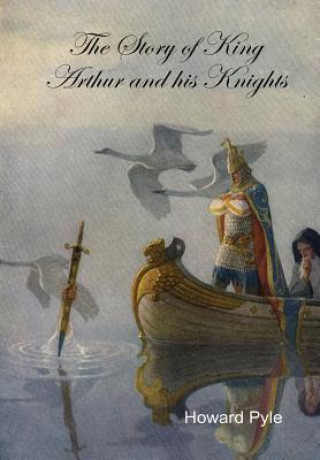 Kniha Story of King Arthur and His Knights Howard Pyle