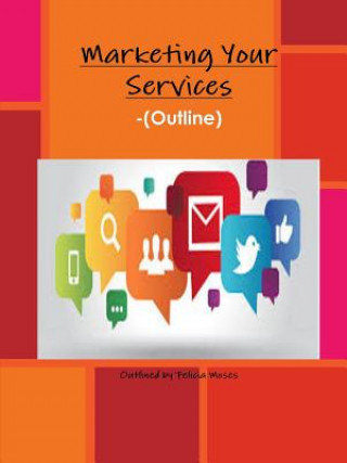 Książka Marketing Your Services -(Outline) Felicia Moses