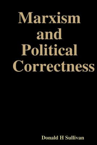 Książka Marxism and Political Correctness Donald H Sullivan