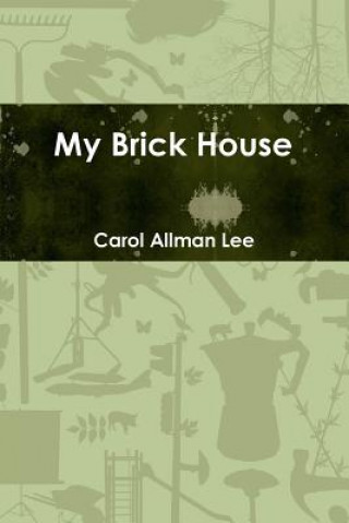 Carte My Brick House Carol Allman Lee