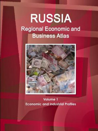 Könyv Russia Regional Economic and Business Atlas Volume 1 Economic and Industrial Profiles Inc IBP